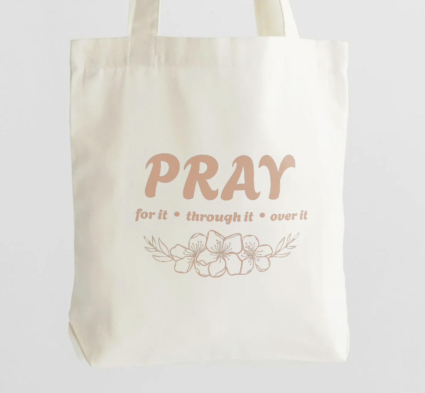 Minimalist Faith Tote | Pray for It • Through It • Over It