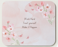 Work Hard. Trust Yourself. Make it Happen. Mousepad